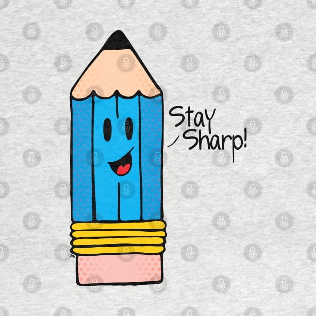 Mr Pencil Says "Stay Sharp!" by FlyingDodo